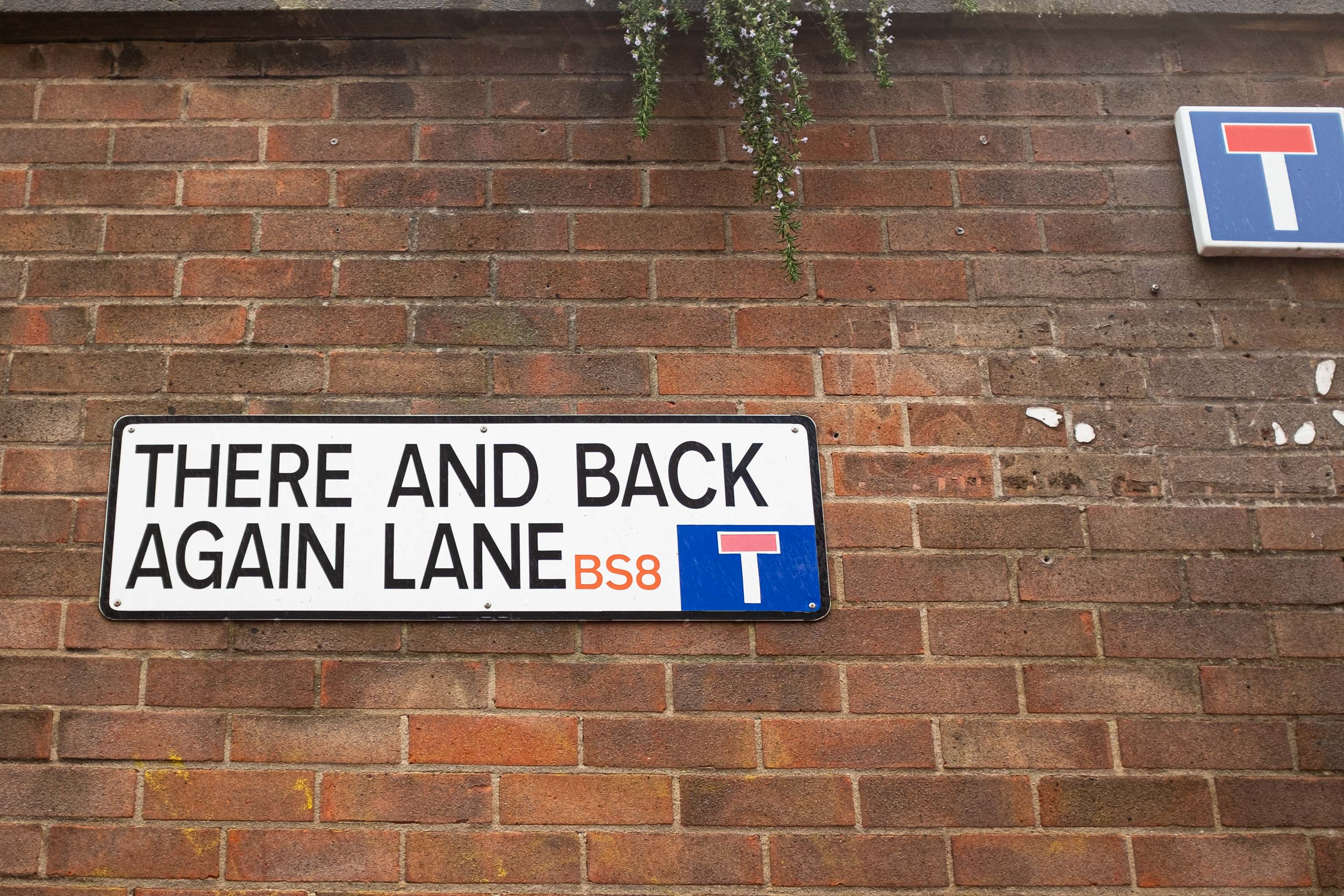 There and Back Again Lane
One of the best street names in Bristol. The street itself isn't up to much, mind.
