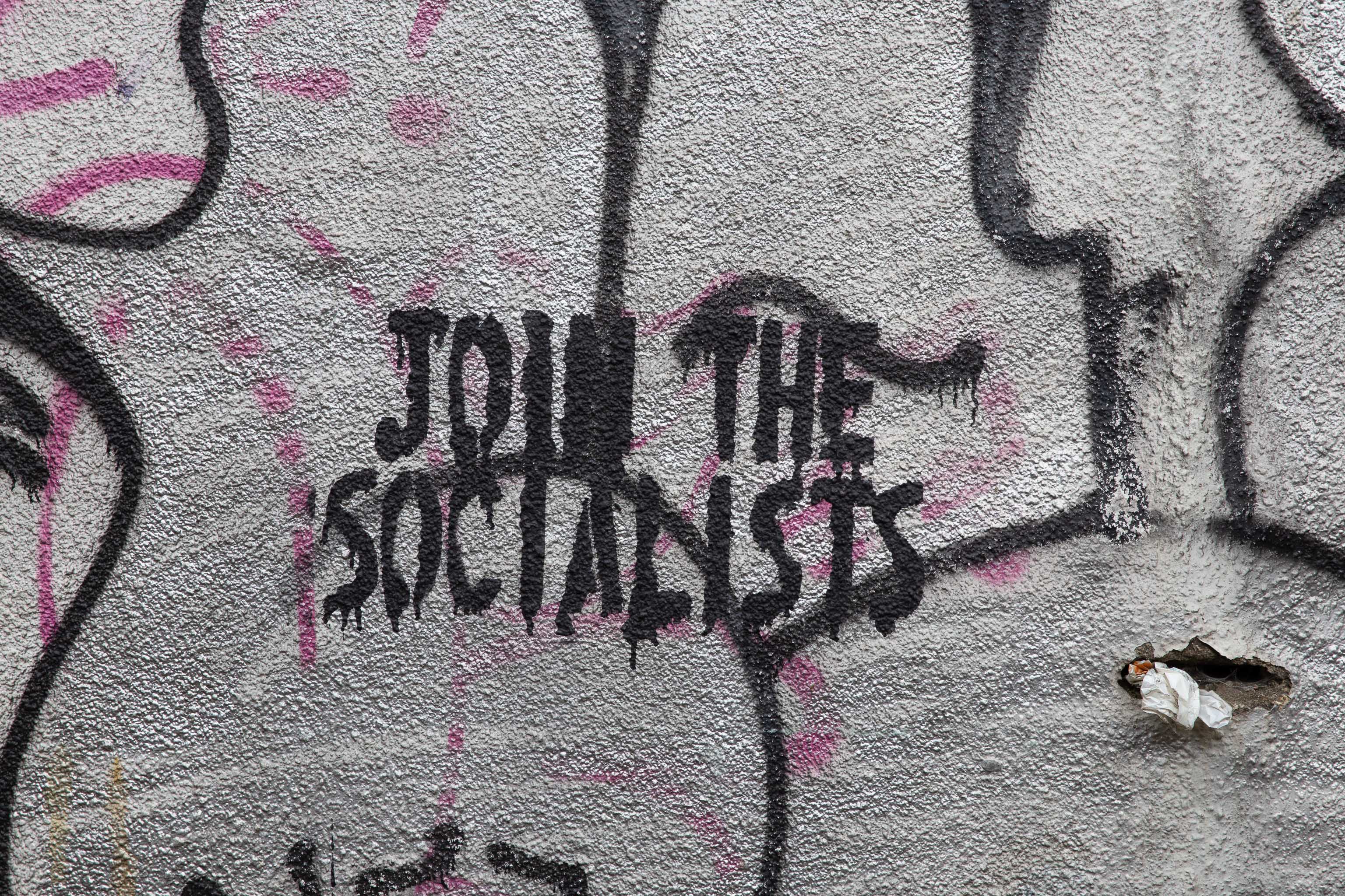 JOIN THE SOCIALISTS
I always base my political affiliations on things I've read scrawled on the side of buildings, so I immediately signed up.
